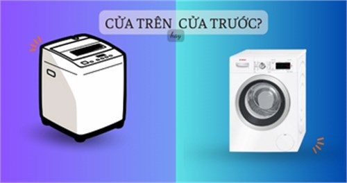 Máy giặt cửa trước so với máy giặt cửa trên: Loại nào thực sự tốt hơn?