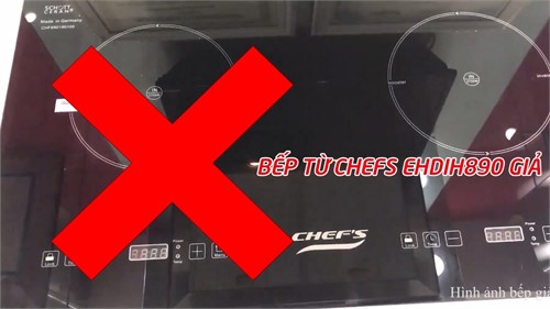 Bếp từ Chefs EH-DIH890 hàng nhái đang tràn lan trên thị trường