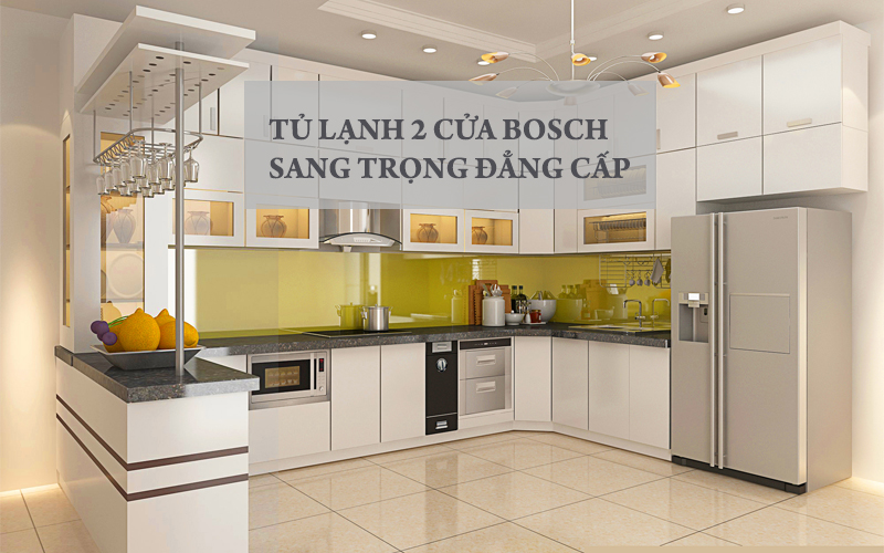 Tủ lạnh Bosch chính hãng uy tín ở thành phố Hồ Chí Minh